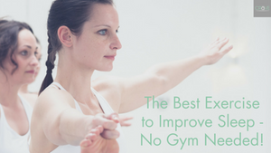 The Best Exercise to Improve Sleep — No Gym Needed!